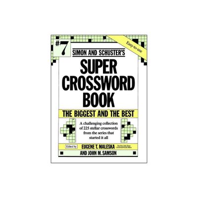 Simon & Schuster Super Crossword Puzzle Book #7 - (S&s Super Crossword Puzzles) by Eugene T Maleska (Paperback)