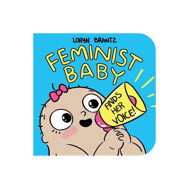 Feminist Baby Finds Her Voice! - by Loryn Brantz (Board Book)