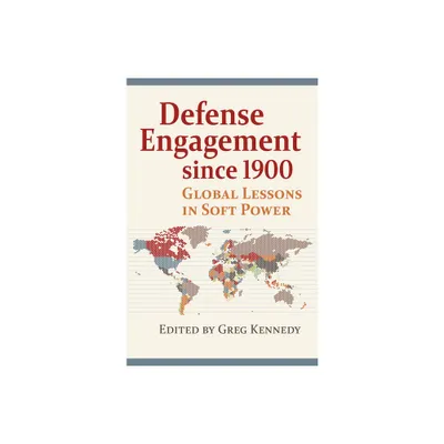 Defense Engagement Since 1900 - (Modern War Studies) by Greg Kennedy (Paperback)