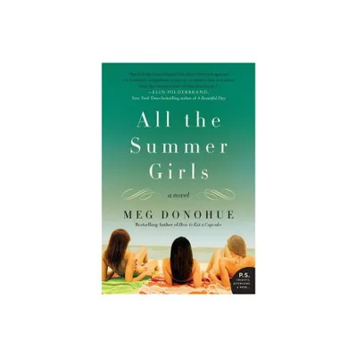 All the Summer Girls - by Meg Donohue (Paperback)