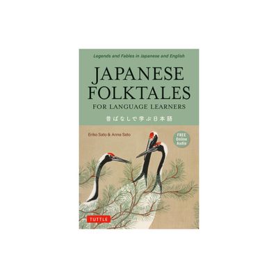 Japanese Folktales for Language Learners - (Stories for Language Learners) by Eriko Sato & Anna Sato (Paperback)