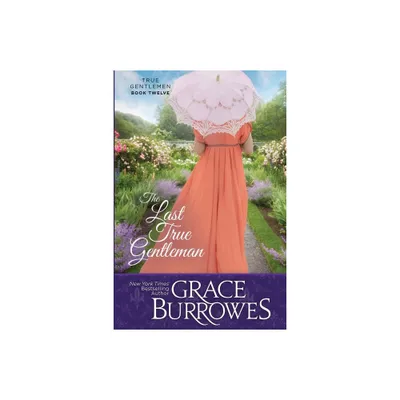 The Last True Gentleman - by Grace Burrowes (Paperback)