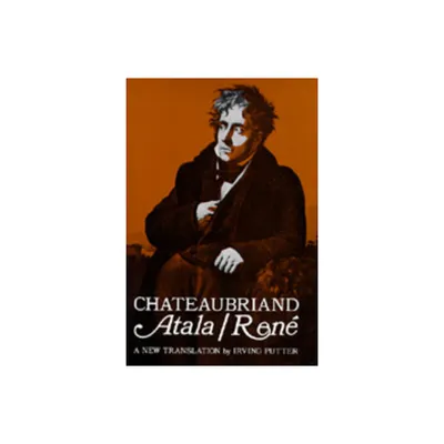 Atala and Rene - by Franois-Ren de Chateaubriand (Paperback)