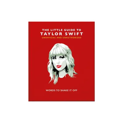 The Little Book of Taylor Swift - (Little Books of Music) by Hippo! Orange (Hardcover)