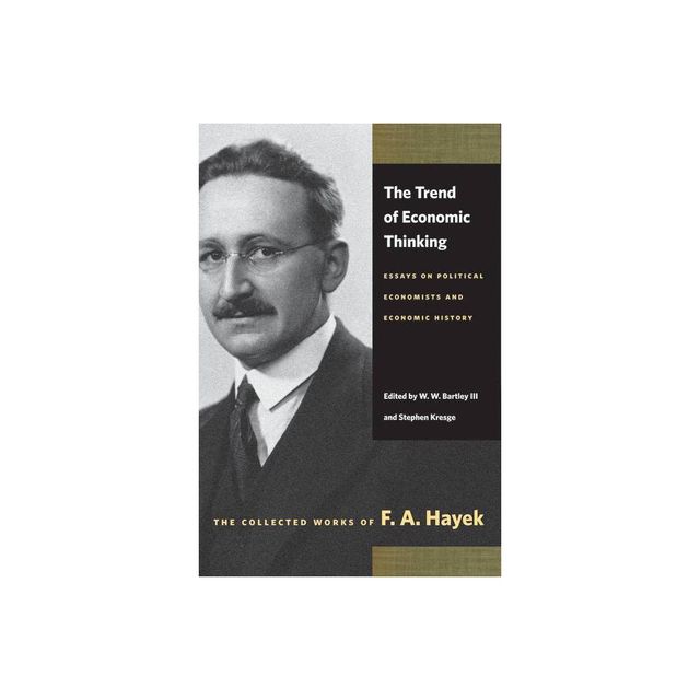 The Trend of Economic Thinking - (Collected Works of F. A. Hayek) by F A Hayek (Paperback)