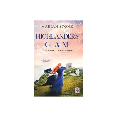 Highlanders Claim - (Called by a Highlander) by Mariah Stone (Paperback)