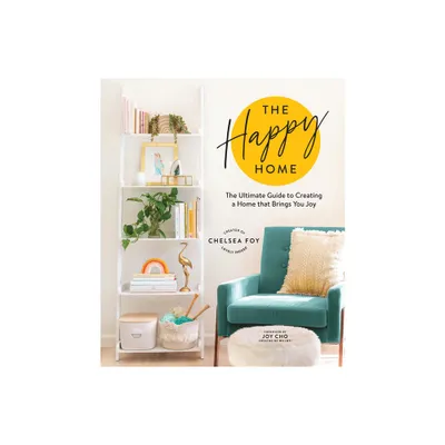 The Happy Home - by Chelsea Foy (Hardcover)