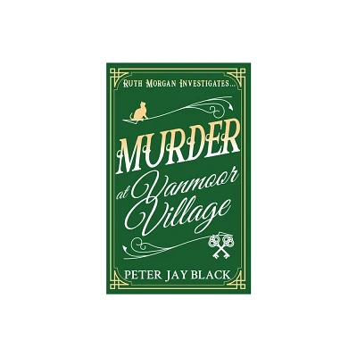 Murder at Vanmoor Village - (Ruth Morgan Mystery) by Peter Jay Black (Paperback)