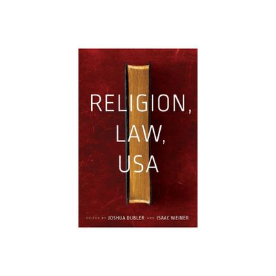 Religion, Law, USA - (North American Religions) by Isaac Weiner & Joshua Dubler (Paperback)