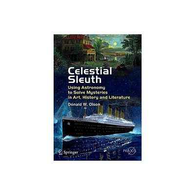 Celestial Sleuth - by Donald W Olson (Paperback)