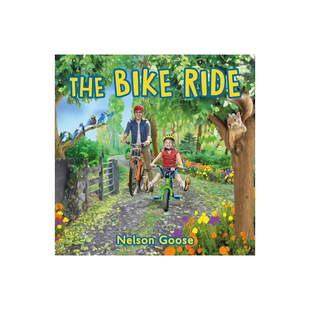 The Bike Ride - by Nelson Goose (Hardcover)