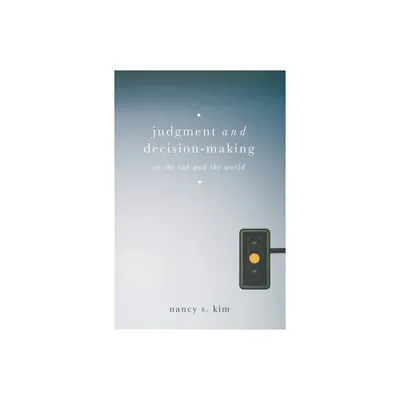 Judgment and Decision-Making - by Nancy S Kim (Paperback)