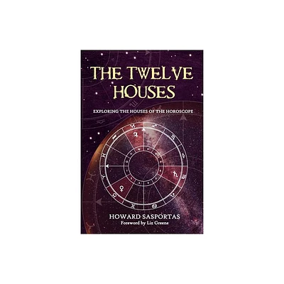 The Twelve Houses - by Howard Sasportas (Paperback)