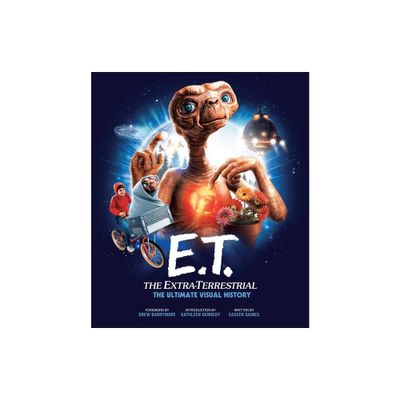 E.T.: The Extra Terrestrial: The Ultimate Visual History - by Caseen Gaines (Hardcover)