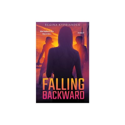 Falling Backward - by Regina Kypriandes (Paperback)