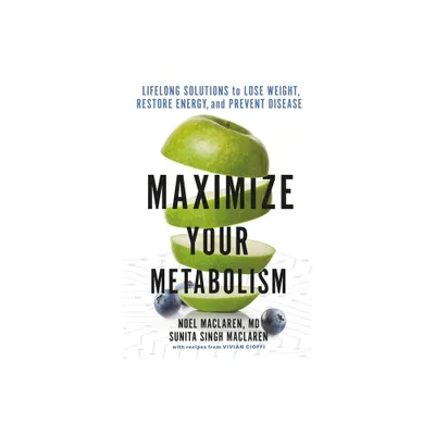 Maximize Your Metabolism - by Noel MacLaren & Sunita Singh MacLaren (Paperback)