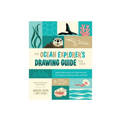 The Ocean Explorers Drawing Guide for Kids - by Brad Woodard & Krystal Woodard (Paperback)