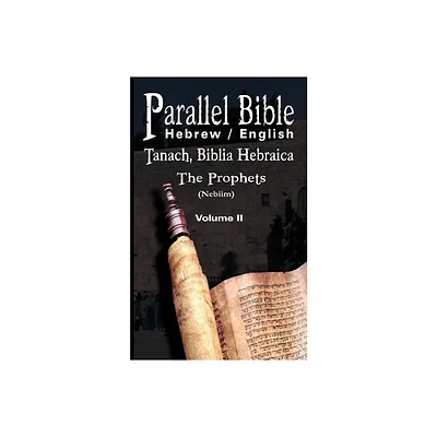 Parallel Tanakh Volume 2: The Prophets-PR-FL/OE - (Paperback)