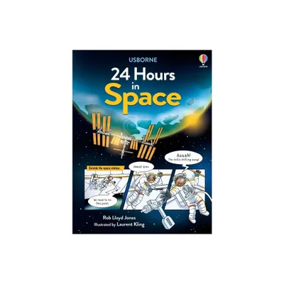 24 Hours in Space - (24 Hours In...) by Rob Lloyd Jones (Hardcover)