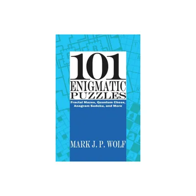 101 Enigmatic Puzzles - by Mark J P Wolf (Paperback)
