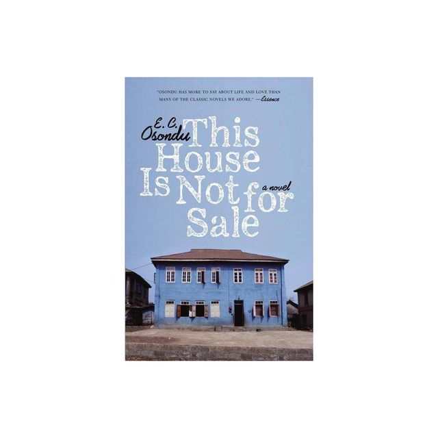 This House Is Not for Sale - by E C Osondu (Paperback)