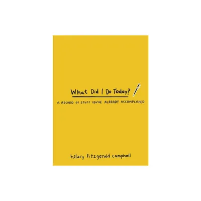 What Did I Do Today? - by Hilary Fitzgerald Campbell (Spiral Bound)