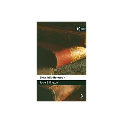 Eliots Middlemarch - (Readers Guides) by Josie Billington (Paperback)