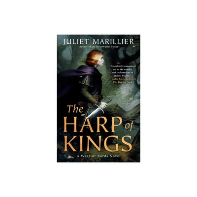 The Harp of Kings - (Warrior Bards) by Juliet Marillier (Paperback)