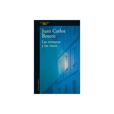 Las Ventanas Y Las Voces / The Windows and the Voices - by Juan Carlos B Botero (Paperback)