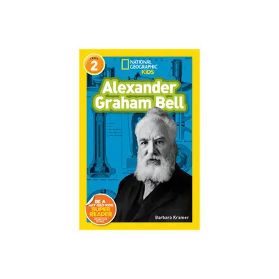 Alexander Graham Bell (National Geographic Kids Readers, Level 2) - by Barbara Kramer (Paperback)