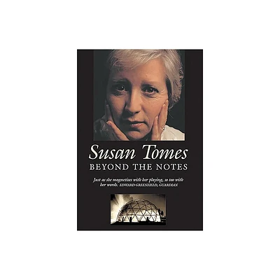 Beyond the Notes - by Susan Tomes (Paperback)