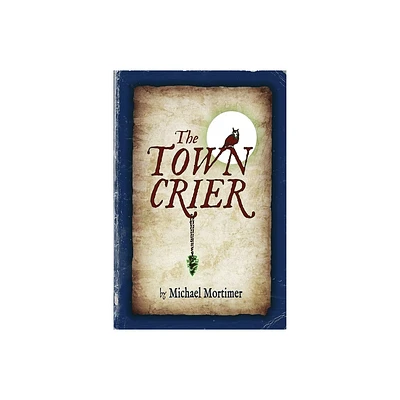 The TOWN CRIER - 2nd Edition by Michael Mortimer (Paperback)