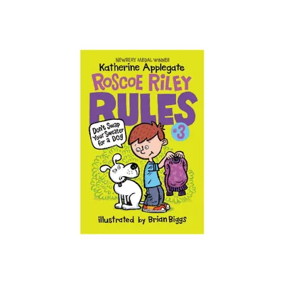 Roscoe Riley Rules #3: Dont Swap Your Sweater for a Dog - by Katherine Applegate (Paperback)