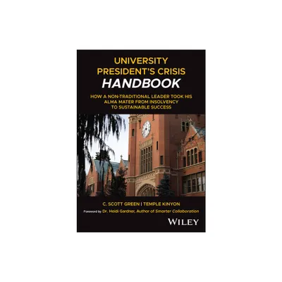 University Presidents Crisis Handbook - by Scott Green & Temple Kinyon (Hardcover)