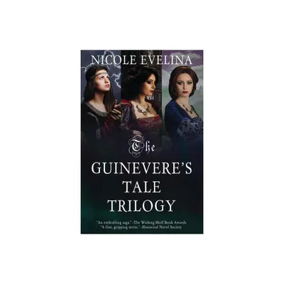 The Guineveres Tale Trilogy - by Nicole Evelina (Paperback)