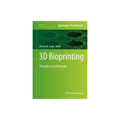 3D Bioprinting - (Methods in Molecular Biology) by Jeremy M Crook (Hardcover)