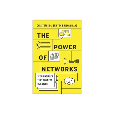 The Power of Networks - by Christopher G Brinton & Mung Chiang (Paperback)