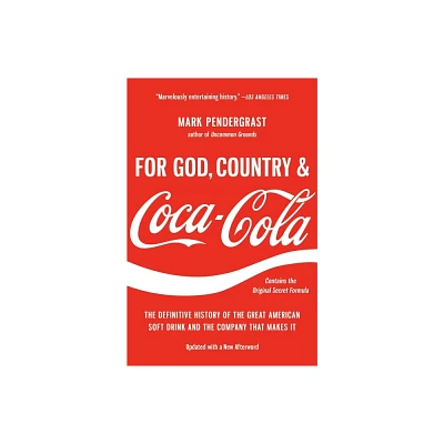 For God, Country, and Coca-Cola - by Mark Pendergrast (Paperback)