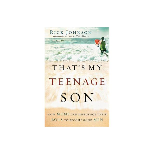 Thats My Teenage Son - by Rick Johnson (Paperback)