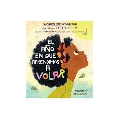 El Ao En Que Aprendimos a Volar - by Jacqueline Woodson (Hardcover)