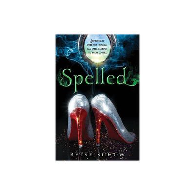 Spelled - By Betsy Schow ( Paperback )