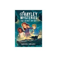 The Hayley Mysteries: The Secret on Set - by Hayley LeBlanc (Paperback)