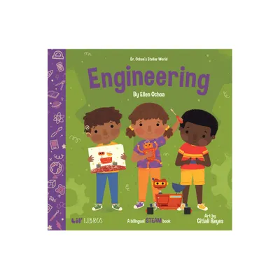 Dr. Ochoas Stellar World: Engineering - by Ellen Ochoa (Board Book)