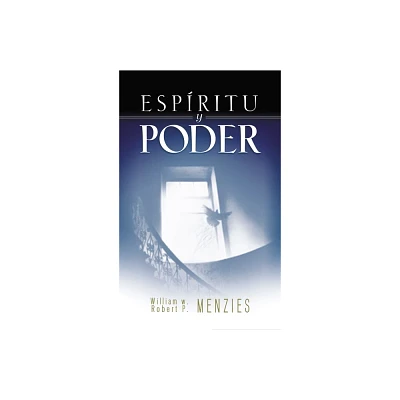 Espritu Y Poder - by William W Menzies & Robert P Menzies (Paperback)