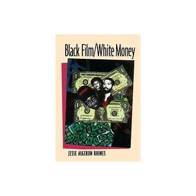 Black Film/White Money - by Jesse Rhines (Paperback)