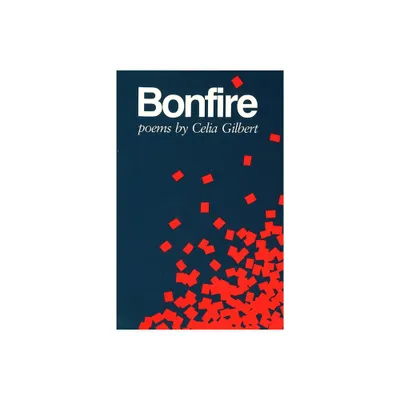 Bonfire - by Celia Gilbert (Paperback)