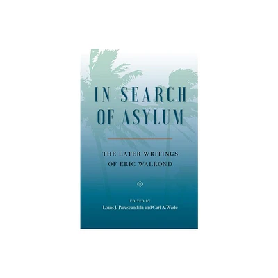 In Search of Asylum: The Later Writings of Eric Walrond - (Paperback)