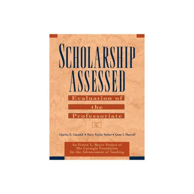 Scholarship Assessed - (Special Report) by Charles E Glassick & Mary Taylor Huber & Gene I Maeroff (Paperback)