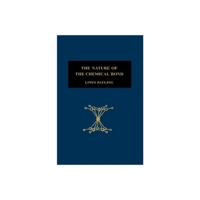 The Nature of the Chemical Bond - (George Fisher Baker Non-Resident Lectureship in Chemistry at) 3rd Edition by Linus Pauling (Hardcover)