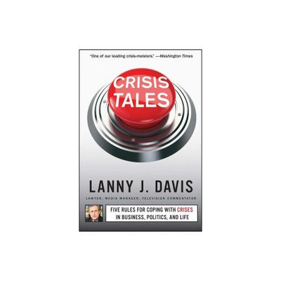 Crisis Tales - by Lanny J Davis (Paperback)